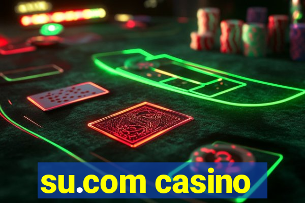 su.com casino